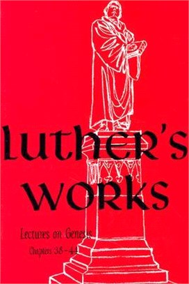 Luther's Works Lectures on Genesis/Chapters 38-44