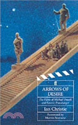 Arrows of Desire：Films of Michael Powell and Emeric Pressburger