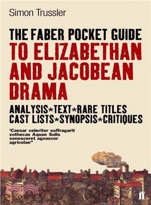 Faber Pocket Guide to Elizabethan and Jacobean Drama, The
