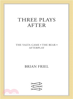Three Plays After ─ The Yalta Game, the Bear, Afterplay
