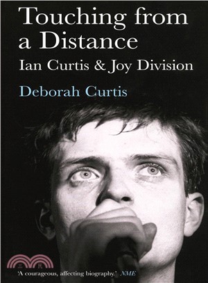 Touching from a Distance ─ Ian Curtis and Joy Division