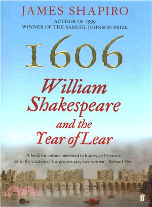 1606 : William Shakespeare and the Year of Lear