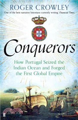 The Conquerors : How Portugal Seized the Indian Ocean and Forged the First Global Empire