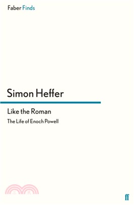 Like the Roman：The Life of Enoch Powell