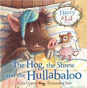 Hog, the Shrew and the Hullabaloo, The