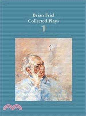 Brian Friel: Collected Plays - Volume 1