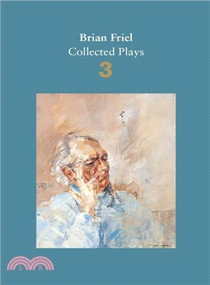 Brian Friel: Collected Plays - Volume 3