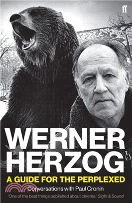 Werner Herzog - A Guide for the Perplexed：Conversations with Paul Cronin