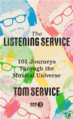 The Listening Service：101 Journeys through the Musical Universe