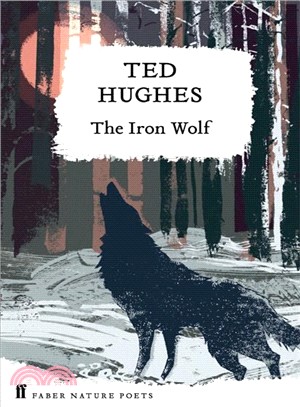 Collected Animal Poems Vol 1：The Iron Wolf