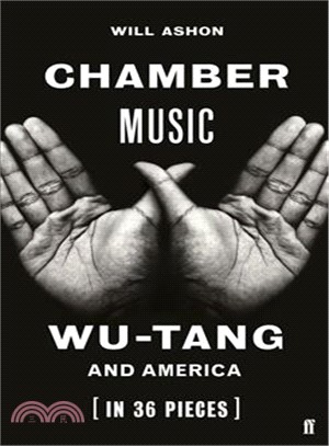 Chamber Music ― Wu-tang and America - in 36 Pieces