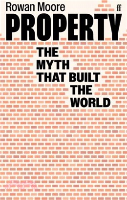 Property：The myth that built the world