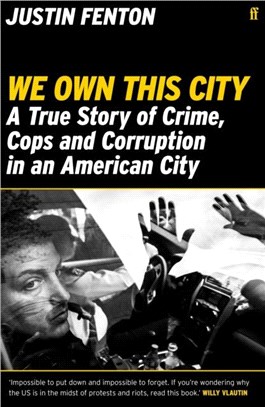 We Own This City：A True Story of Crime, Cops and Corruption in an American City