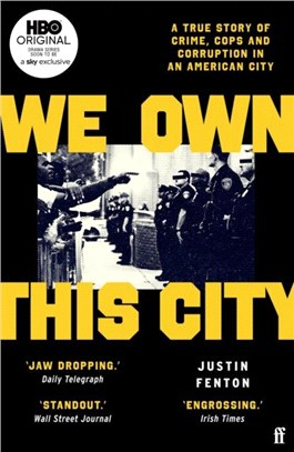 We Own This City：A True Story of Crime, Cops and Corruption in an American City