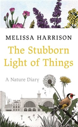 The Stubborn Light of Things：A Nature Diary