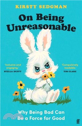 On Being Unreasonable：Breaking the Rules and Making Things Better