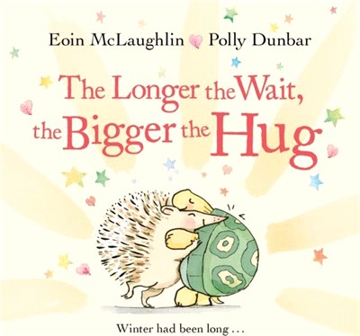 The Longer the Wait, the Bigger the Hug