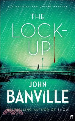The Lock-Up：A Strafford and Quirke Mystery