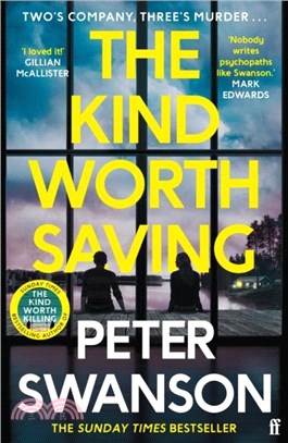 The Kind Worth Saving：'Nobody writes psychopaths like Swanson.' Mark Edwards