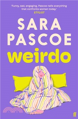 Weirdo：?unny, sad, engaging, Pascoe nails everything that confronts women today.??Stylist