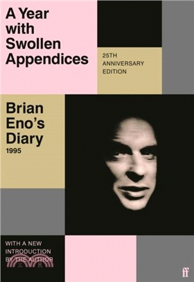 A Year with Swollen Appendices：Brian Eno's Diary