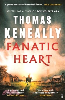 Fanatic Heart：'A grand master of historical fiction.' Mail on Sunday