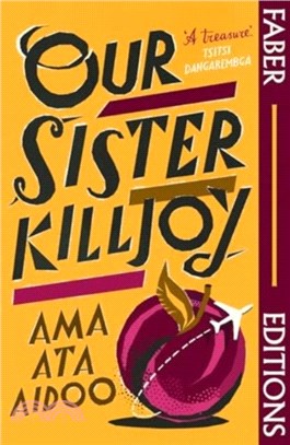 Our Sister Killjoy (Faber Editions)：'A treasure.' Tsitsi Dangarembga