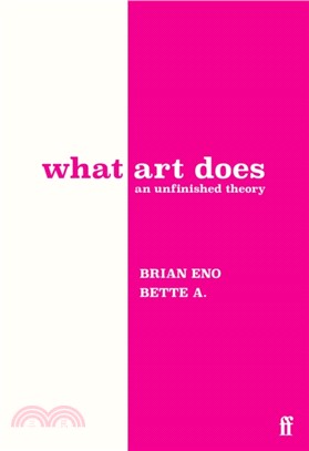 What Art Does：An Unfinished Theory
