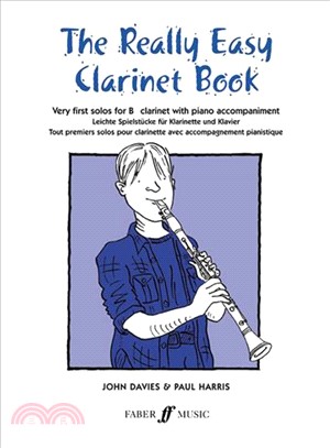 The Really Easy Clarinet Book ― Very First Solos for B-flat Clarinet With Piano Accompaniment