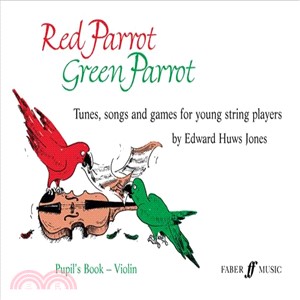 Red Parrot, Green Parrot ─ Tunes, Songs and Games for Young String Players: Violin