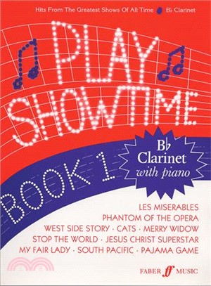 Play Showtime Book 1 ─ Hits from the Greatest Shows of All Time, Solos for B flat Clarinet with Piano Accompaniment