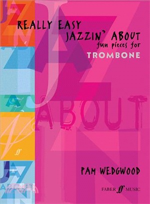 Really Easy Jazzin' About ― Fun Pieces for Trombone