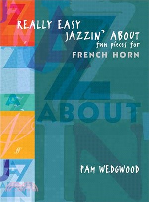 Really Easy Jazzin' About ─ Fun Pieces for French Horn