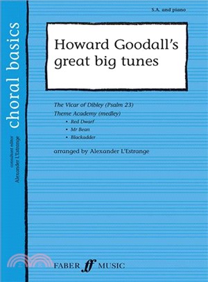 Howard Goodall's great big tunes ─ S. A. and Piano