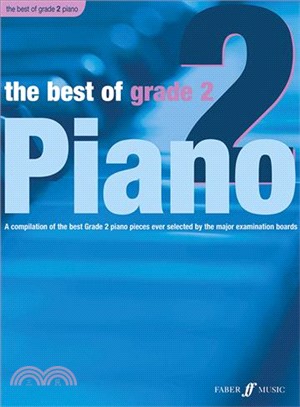 The Best of Grade 2 Piano ─ A Compilation of the Best Grade 2 Piano Pieces Ever Selected by the Major Examination Boards