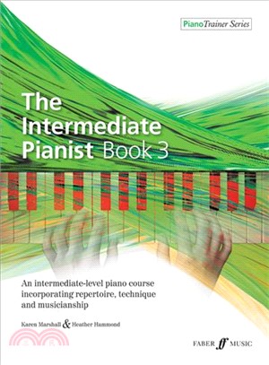 The Intermediate Pianist ― An Intermediate-level Piano Course Incorporating Repertoire, Technique, and Musicianship