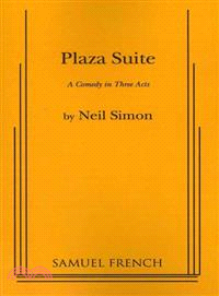 Plaza Suite ― A Comedy in Three Acts: a Samuel French Acting Edition