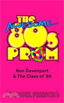 The Awesome 80's Prom ― A Samuel French Acting Edition