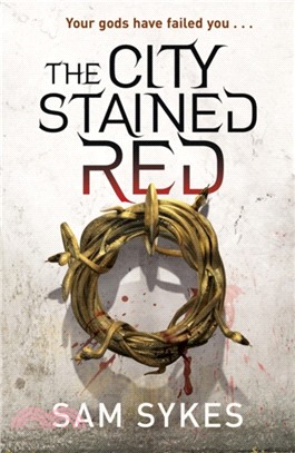 The City Stained Red：Bring Down Heaven Book 1