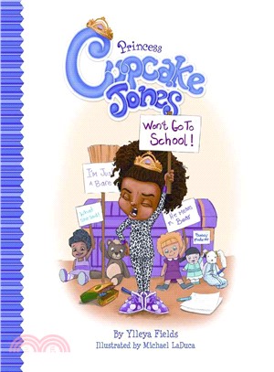 Princess Cupcake Jones Won't Go to School!