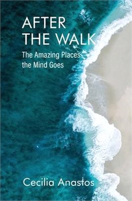 After the Walk: The Amazing Places the Mind Goes