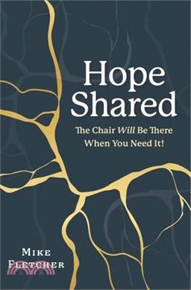 Hope Shared: The Chair Will Be There When You Need It!