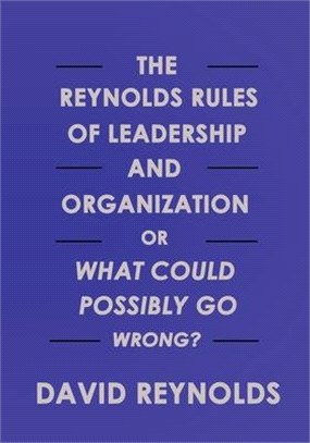 The Reynolds Rules of Leadership and Organization