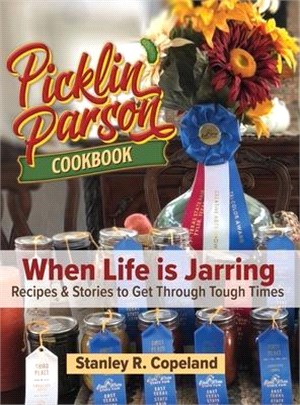 Picklin' Parson Cookbook, When Life is Jarring