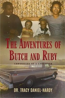 The Adventures of Butch and Ruby: Chronicles of a Caregiver