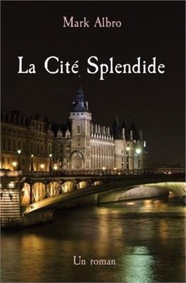 La Cité Splendide: Un roman