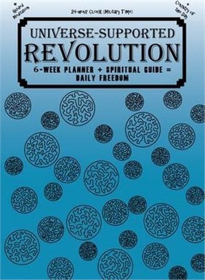 Universe-Supported Revolution: 6-Week Planner + Spiritual Guide = Daily Freedom. 24-hour Clock (Military Time). Ocean Blue.