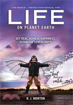 The Basics: Instruction Manual for Life on Planet Earth