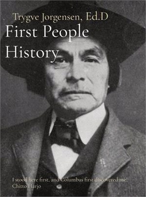 First People History: I stood here first, and Columbus first discovered me! Chitto Harjo