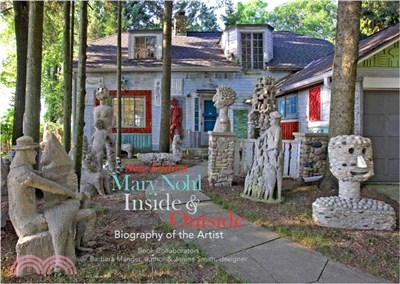 Mary Nohl ― Inside & Outside